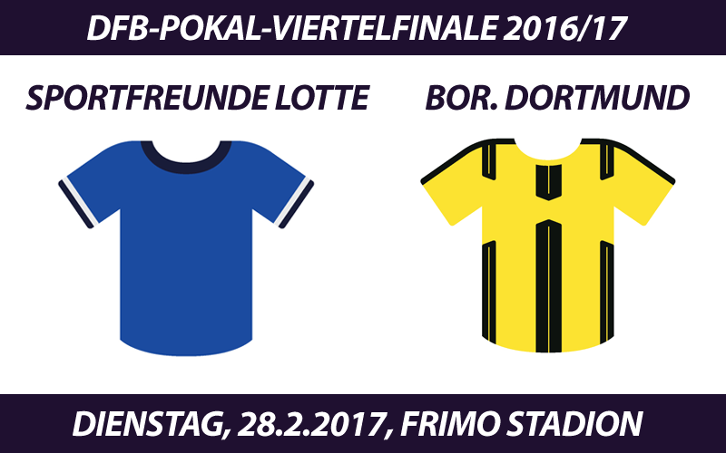 DFB-Pokal Tickets: Sportfreunde Lotte - Borussia Dortmund, 28.2.2017