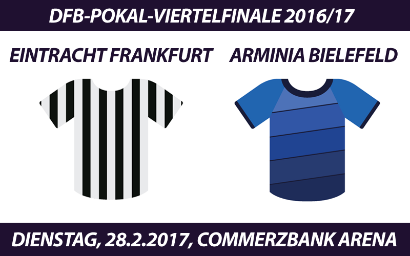 DFB-Pokal Tickets: Eintracht Frankfurt - Arminia Bielefeld, 28.2.2017