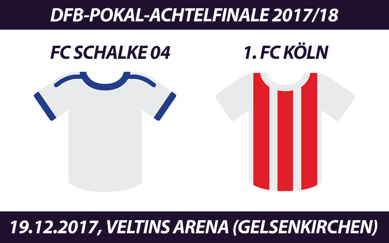 DFB-Pokal Tickets: FC Schalke 04 - 1. FC Köln, 19.12.2017