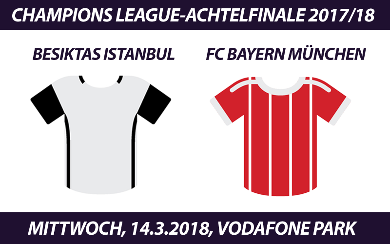 Champions League Tickets: Besiktas Istanbul - FC Bayern, 14.3.2018