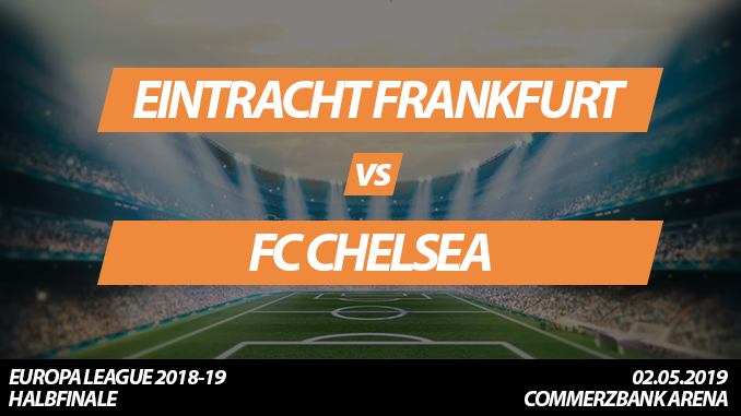 Europa League Tickets: Eintracht Frankfurt - FC Chelsea, 2.5.2019 (Halbfinale)
